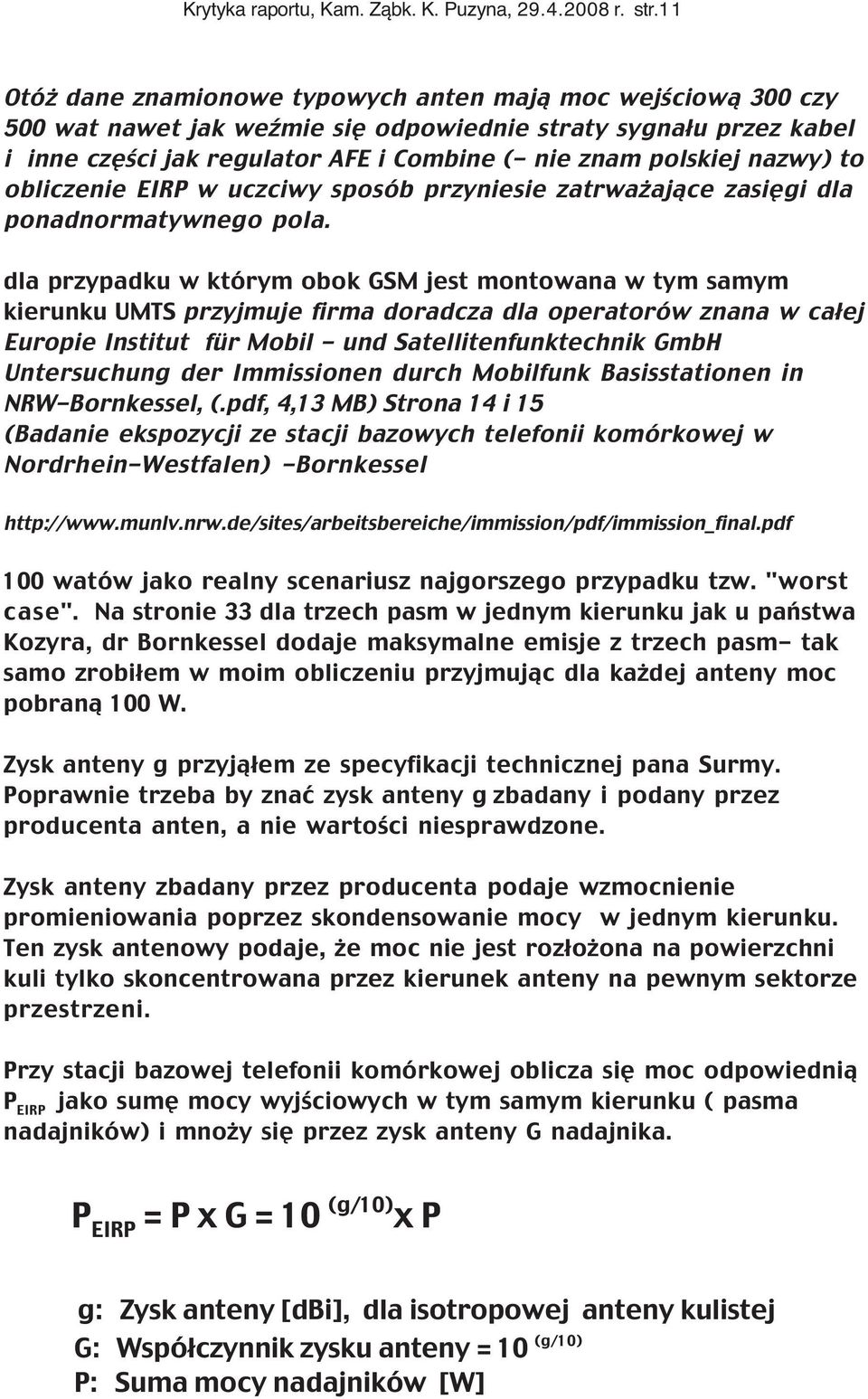 nazwy) to obliczenie EIRP w uczciwy sposób przyniesie zatrważające zasięgi dla ponadnormatywnego pola.