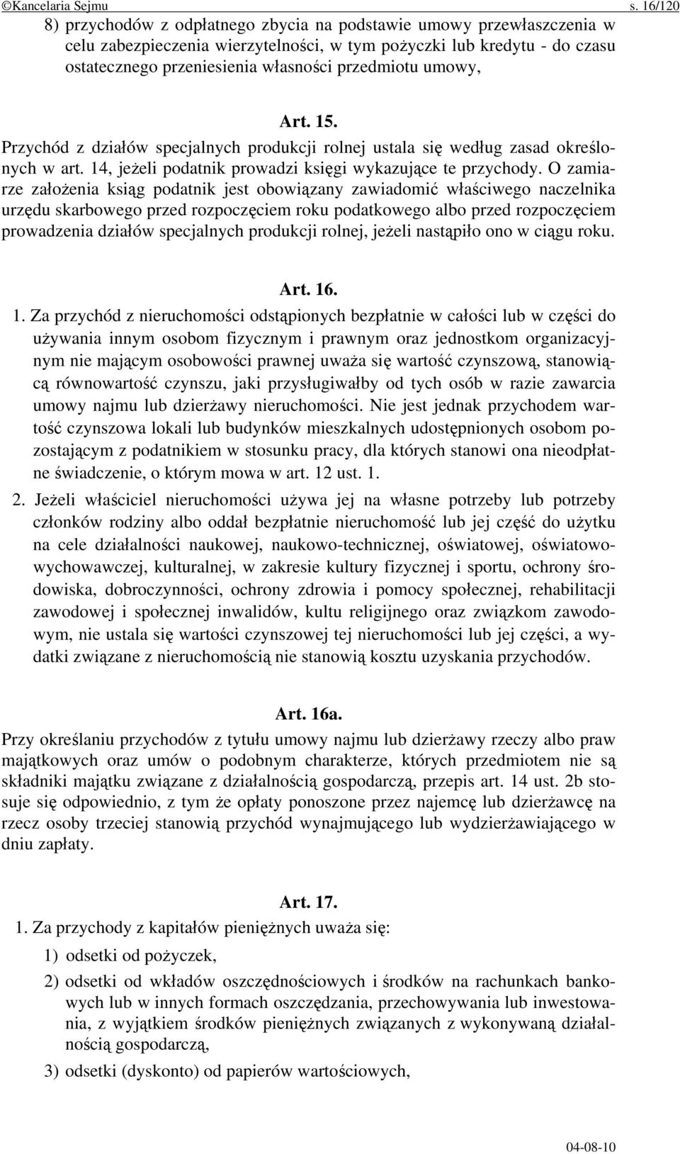 umowy, Art. 15. Przychód z działów specjalnych produkcji rolnej ustala się według zasad określonych w art. 14, jeżeli podatnik prowadzi księgi wykazujące te przychody.