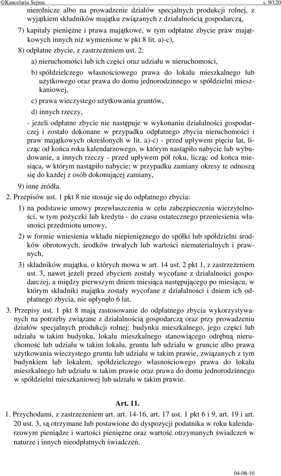 odpłatne zbycie praw majątkowych innych niż wymienione w pkt 8 lit. a)-c), 8) odpłatne zbycie, z zastrzeżeniem ust.