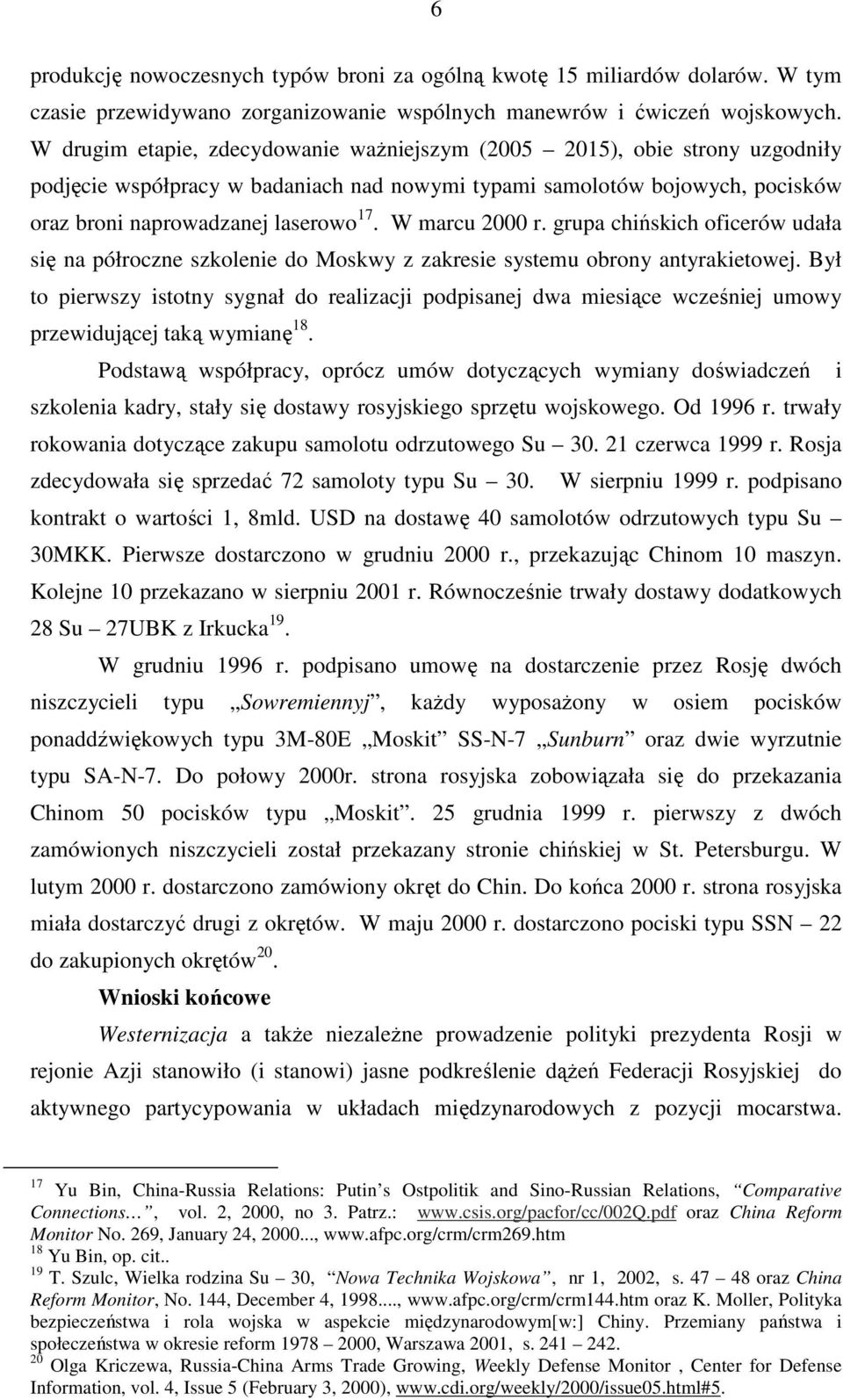 W marcu 2000 r. grupa chińskich oficerów udała się na półroczne szkolenie do Moskwy z zakresie systemu obrony antyrakietowej.