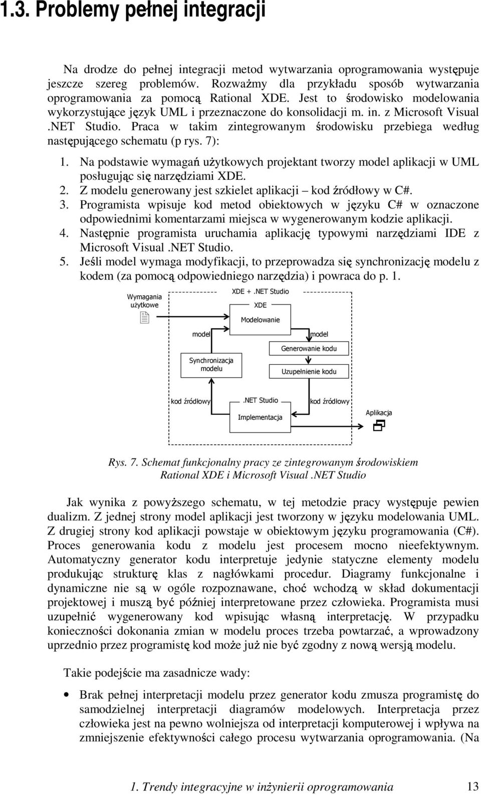 NET Studio. Praca w takim zintegrowanym środowisku przebiega według następującego schematu (p rys. 7): 1.