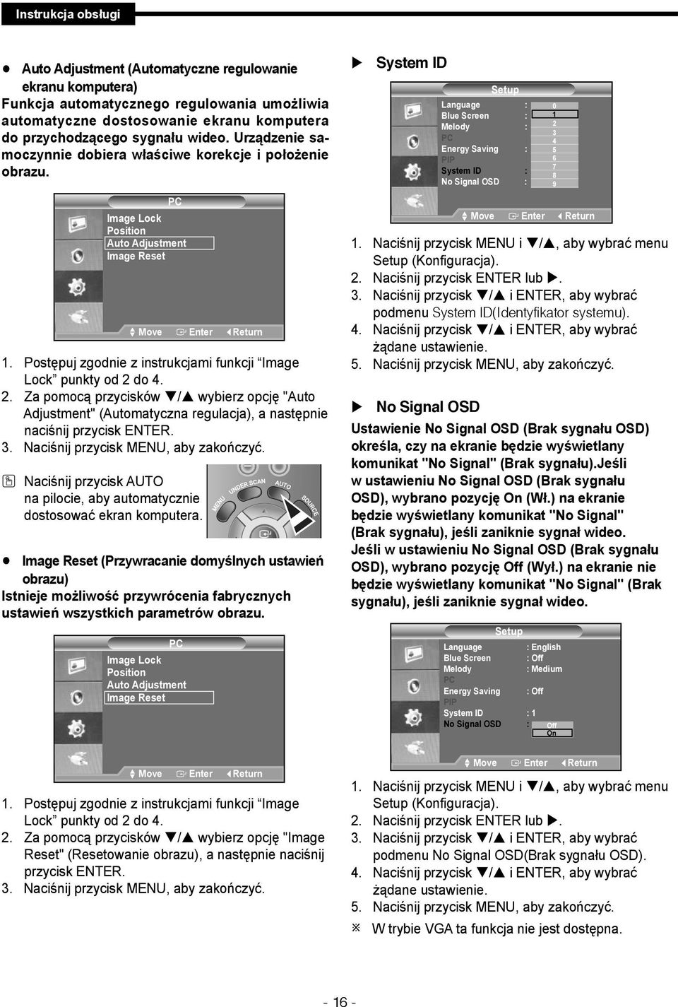 do 4. 2. Za pomocą przycisków / wybierz opcję "Auto Adjustment" (Automatyczna regulacja), a następnie naciśnij przycisk ENTER. 3. Naciśnij przycisk MENU, aby zakończyć.