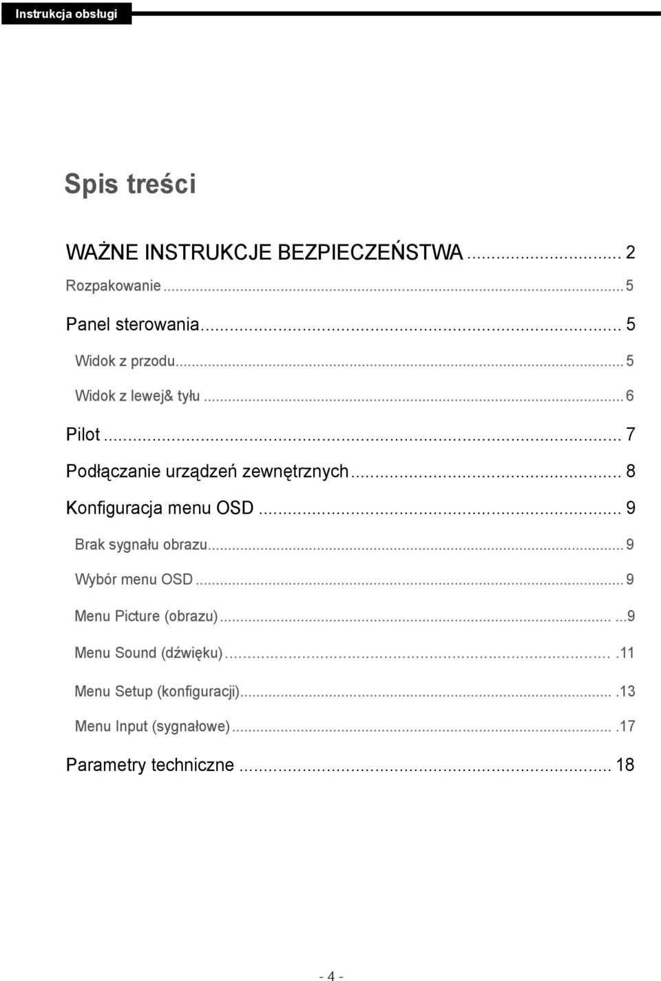 .. 8 Konfiguracja menu OSD... 9 Brak sygnału obrazu... 9 Wybór menu OSD... 9 Menu (obrazu).