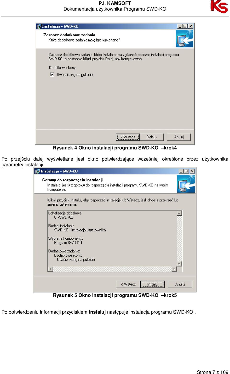 parametry instalacji Rysunek 5 Okno instalacji programu SWD-KO krok5 Po