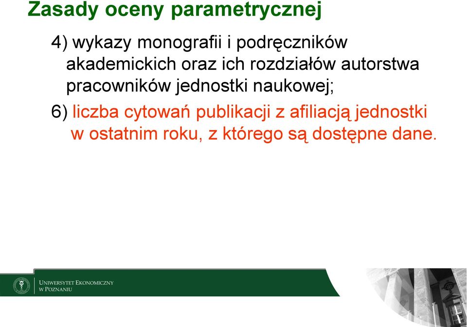 naukowej; 6) liczba cytowań publikacji z afiliacją