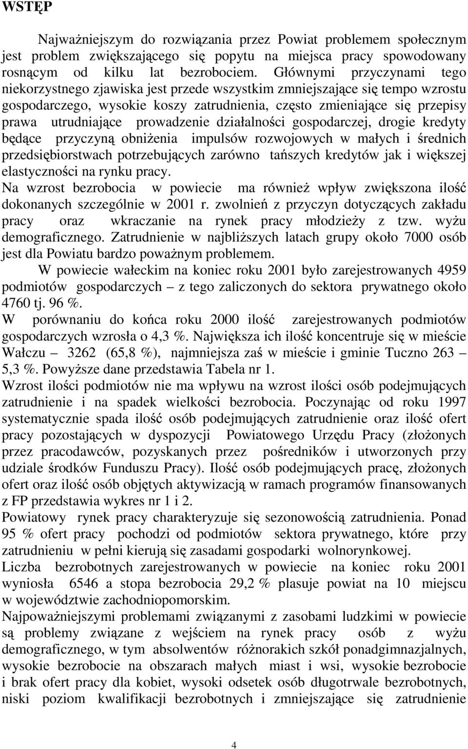 prowadzenie działalno ci gospodarczej, drogie kredyty b d ce przyczyn obni enia impulsów rozwojowych w małych i rednich przedsi biorstwach potrzebuj cych zarówno ta szych kredytów jak i wi kszej