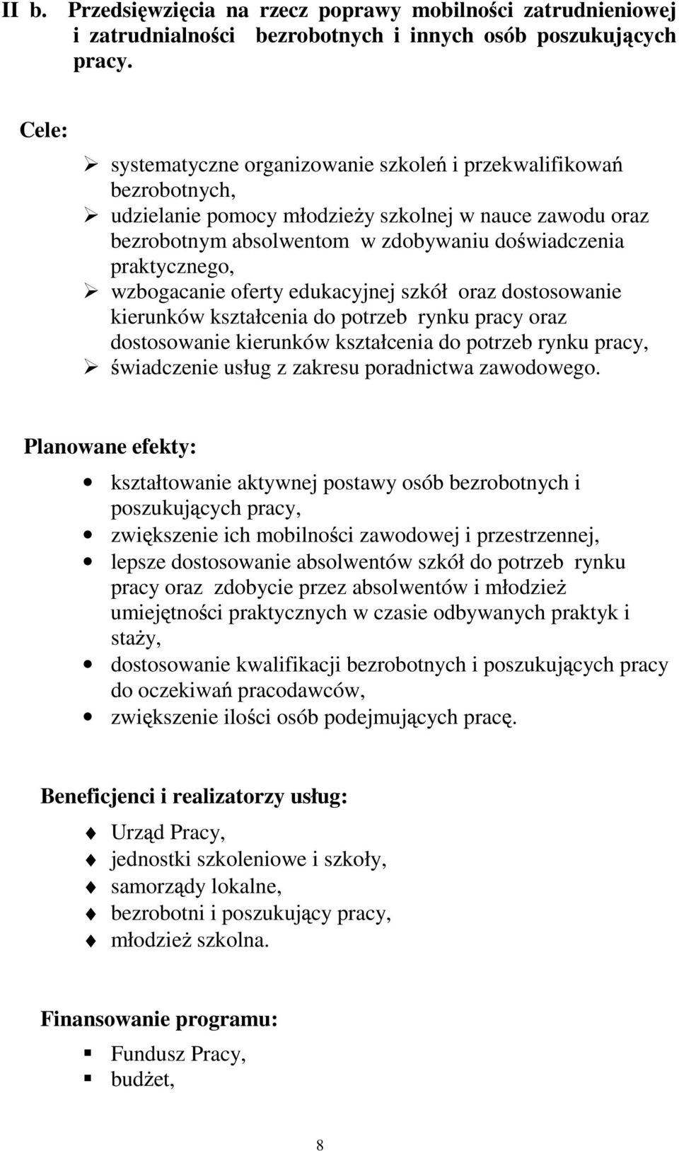 wzbogacanie oferty edukacyjnej szkół oraz dostosowanie kierunków kształcenia do potrzeb rynku pracy oraz dostosowanie kierunków kształcenia do potrzeb rynku pracy, wiadczenie usług z zakresu