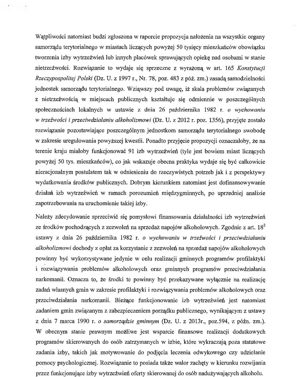 , Nr. 78, poz. 483 z póź. zm.) zasadą samodzielności jednostek samorządu terytorialnego.