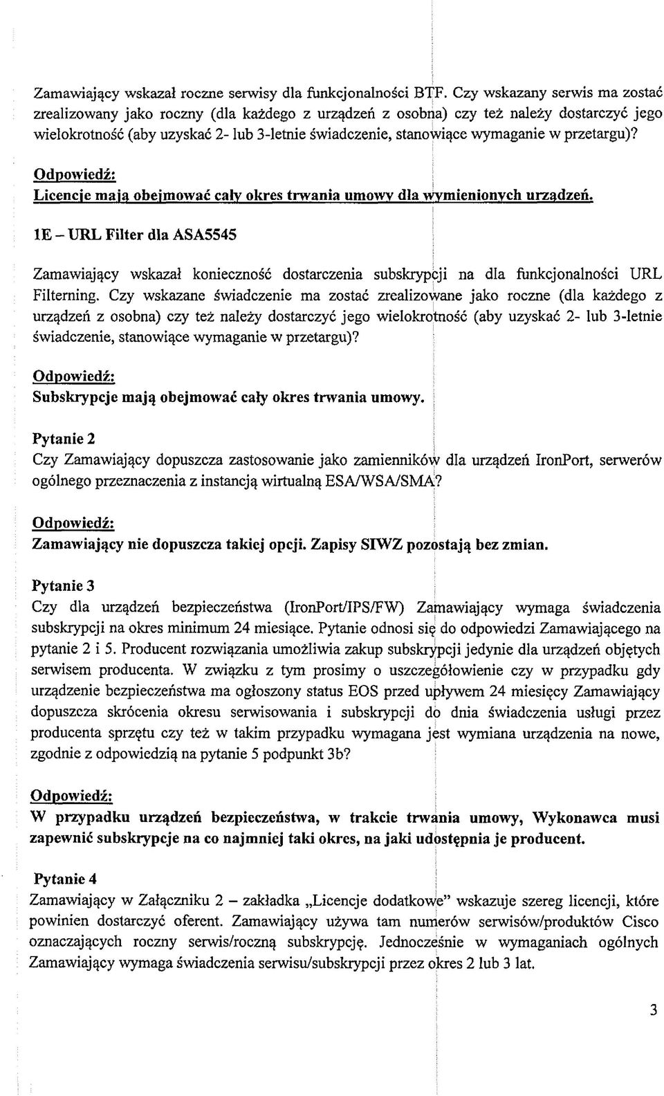 przetargu)? Licencje mają obejmować cały okres trwania umowy dla wymienionych urządzeń.