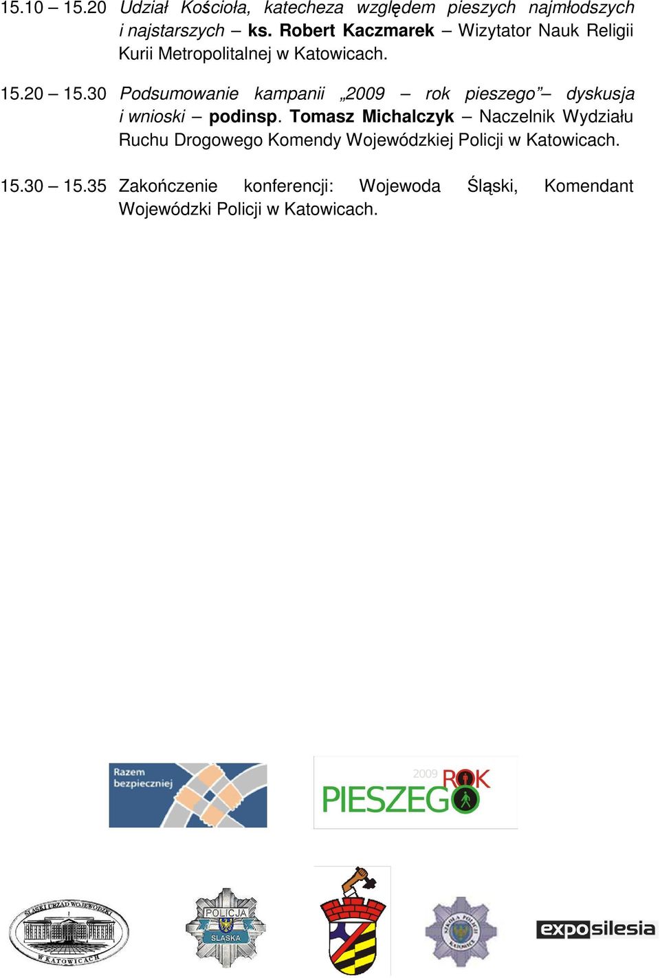 30 Podsumowanie kampanii 2009 rok pieszego dyskusja i wnioski podinsp.