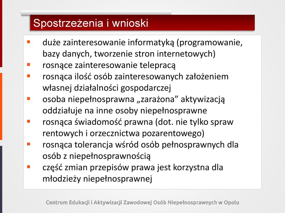 aktywizacją oddziałuje na inne osoby niepełnosprawne rosnąca świadomość prawna (dot.