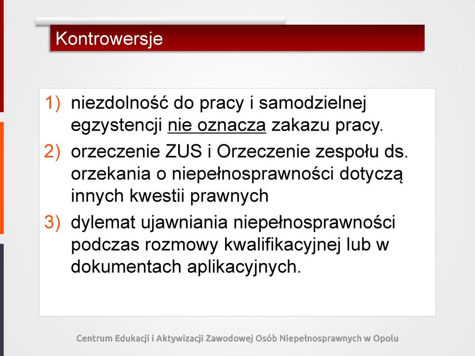 orzekania o niepełnosprawności dotyczą innych kwestii prawnych 3) dylemat