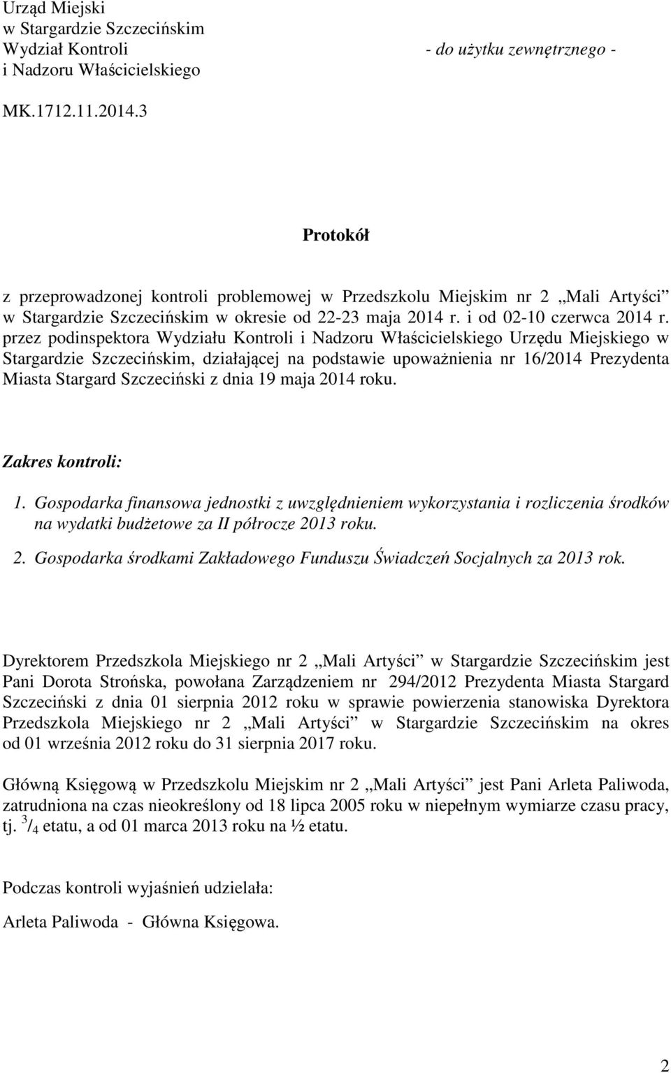 przez podinspektora Wydziału Kontroli i Nadzoru Właścicielskiego Urzędu Miejskiego w Stargardzie Szczecińskim, działającej na podstawie upoważnienia nr 16/2014 Prezydenta Miasta Stargard Szczeciński