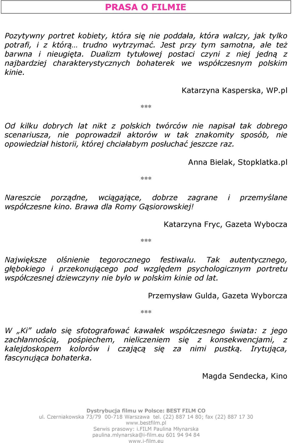 pl Od kilku dobrych lat nikt z polskich twórców nie napisał tak dobrego scenariusza, nie poprowadził aktorów w tak znakomity sposób, nie opowiedział historii, której chciałabym posłuchać jeszcze raz.