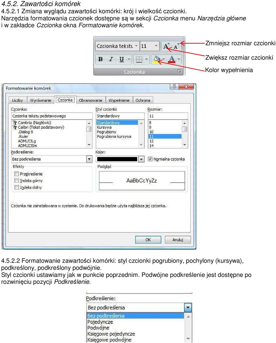 Zmniejsz rozmiar czcionki Zwiększ rozmiar czcionki Kolor wypełnienia 4.5.2.