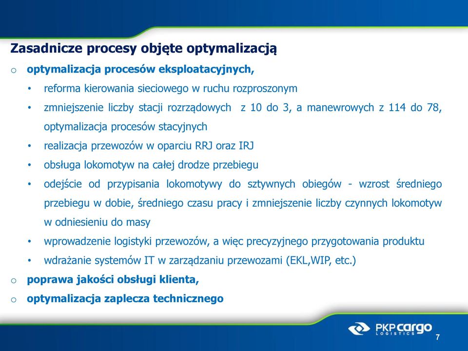 lokomotywy do sztywnych obiegów - wzrost średniego przebiegu w dobie, średniego czasu pracy i zmniejszenie liczby czynnych lokomotyw w odniesieniu do masy wprowadzenie logistyki