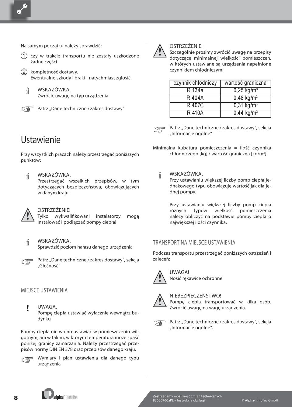 Przestrzegać wszelkich przepisów, w tym dotyczących bezpieczeństwa, obowiązujących w danym kraju OSTRZEŻENIE!