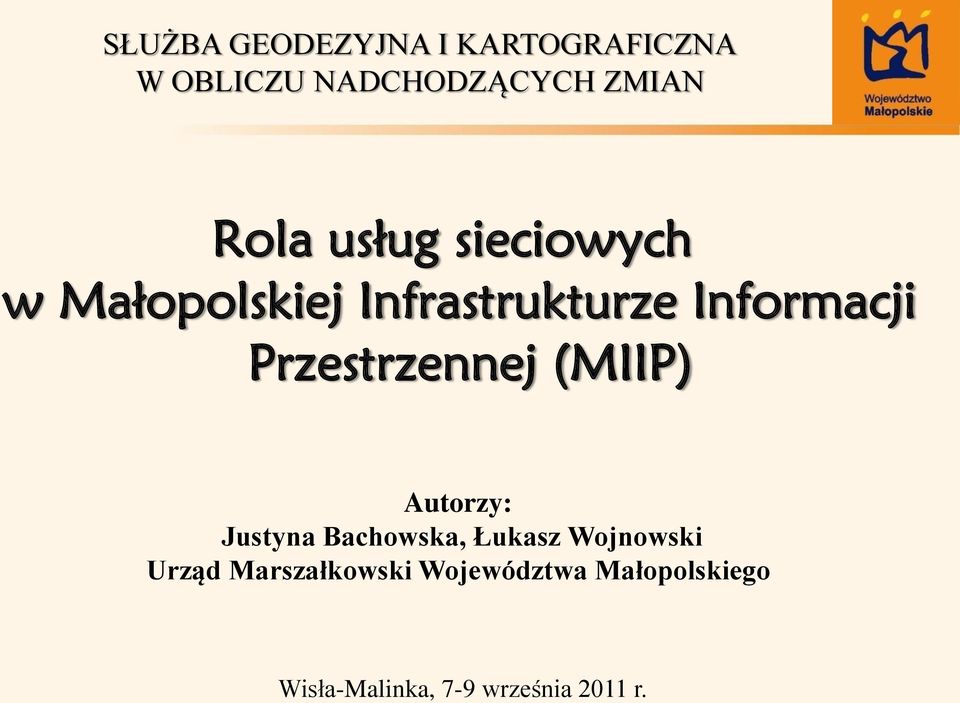 Przestrzennej (MIIP) Autorzy: Justyna Bachowska, Łukasz Wojnowski