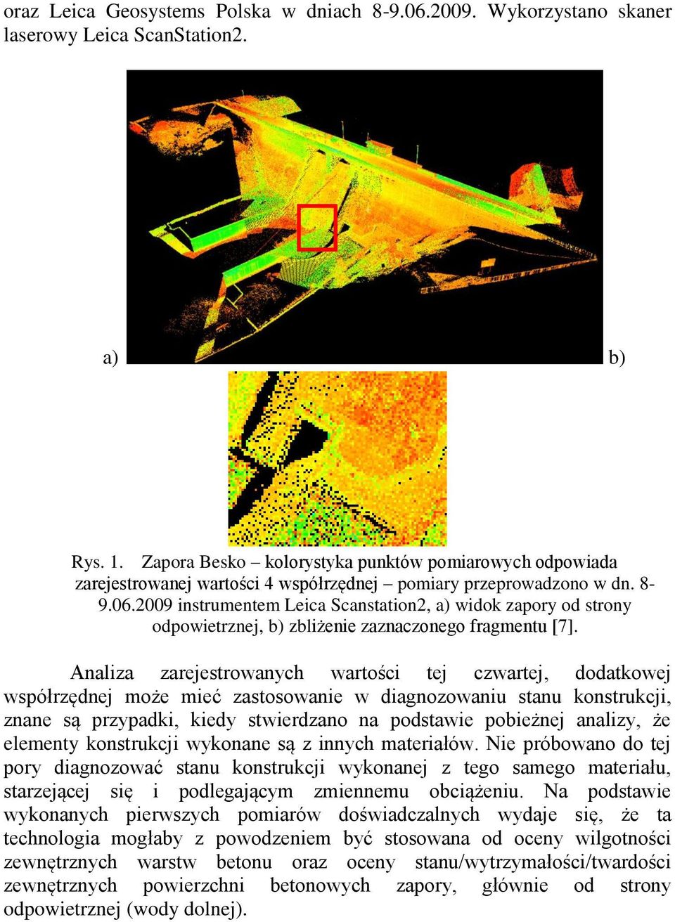 2009 instrumentem Leica Scanstation2, a) widok zapory od strony odpowietrznej, b) zbliżenie zaznaczonego fragmentu [7].