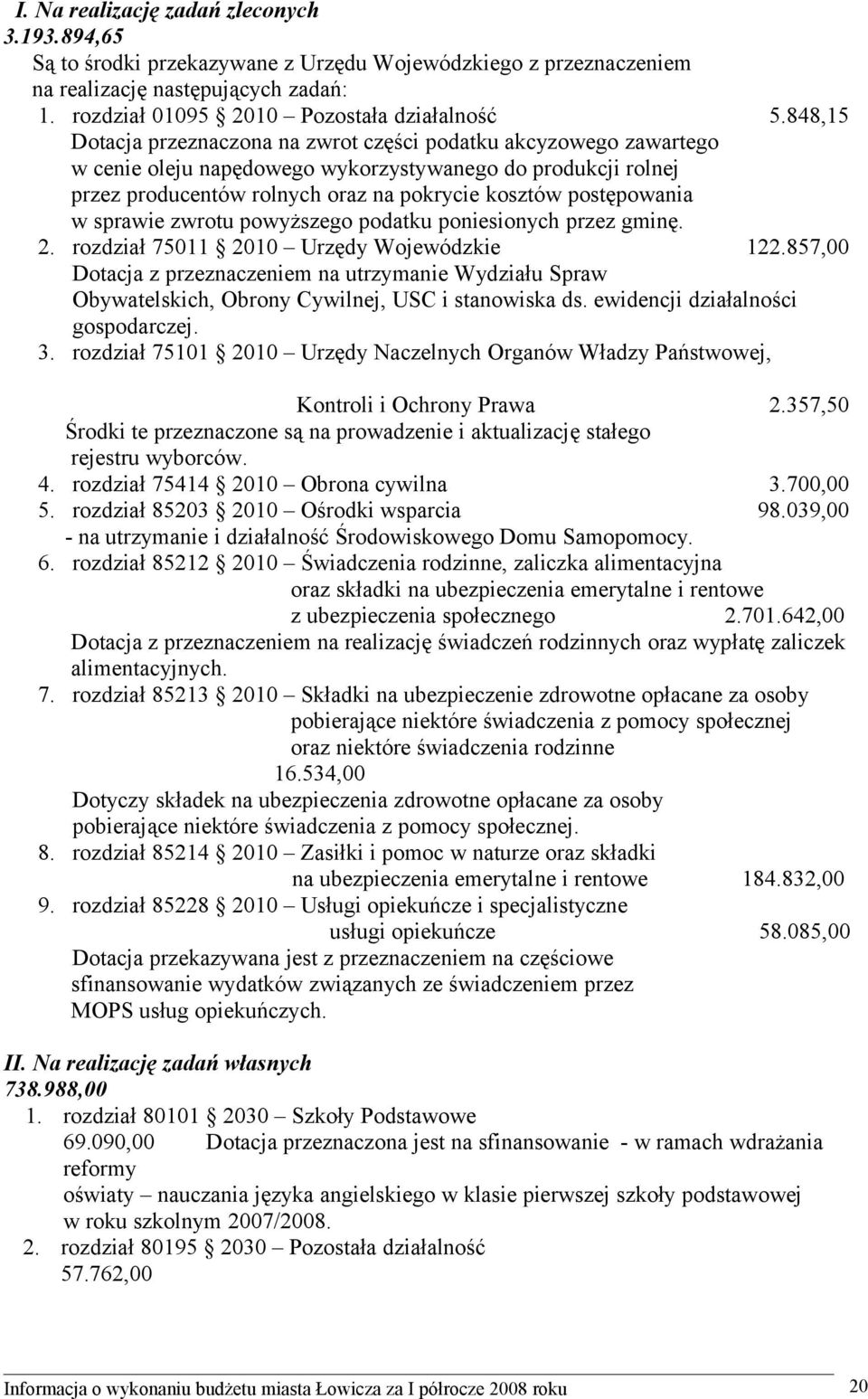 w sprawie zwrotu powyższego podatku poniesionych przez gminę. 2. rozdział 75011 2010 Urzędy Wojewódzkie 122.