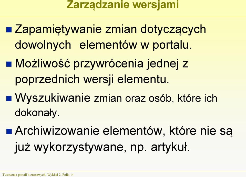 Wyszukiwanie zmian oraz osób, które ich dokonały.