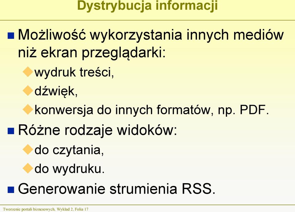 formatów, np. PDF. Różne rodzaje widoków: do czytania, do wydruku.