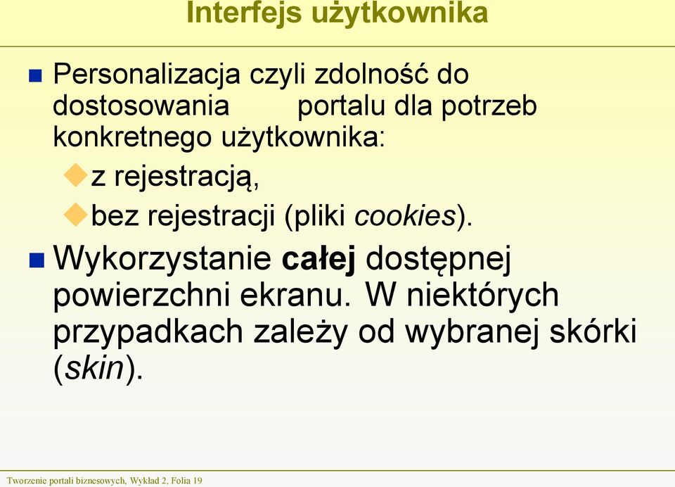 Wykorzystanie całej dostępnej powierzchni ekranu.