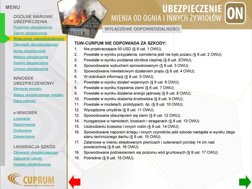 W nośnikach informacji ( 8 ust. 5 OWU); 7. Powstałe w wyniku działań wojennych ( 8 ust. 6 OWU); 8. Powstałe w wyniku trzęsienia ziemi ( 8 ust. 7 OWU); 9.