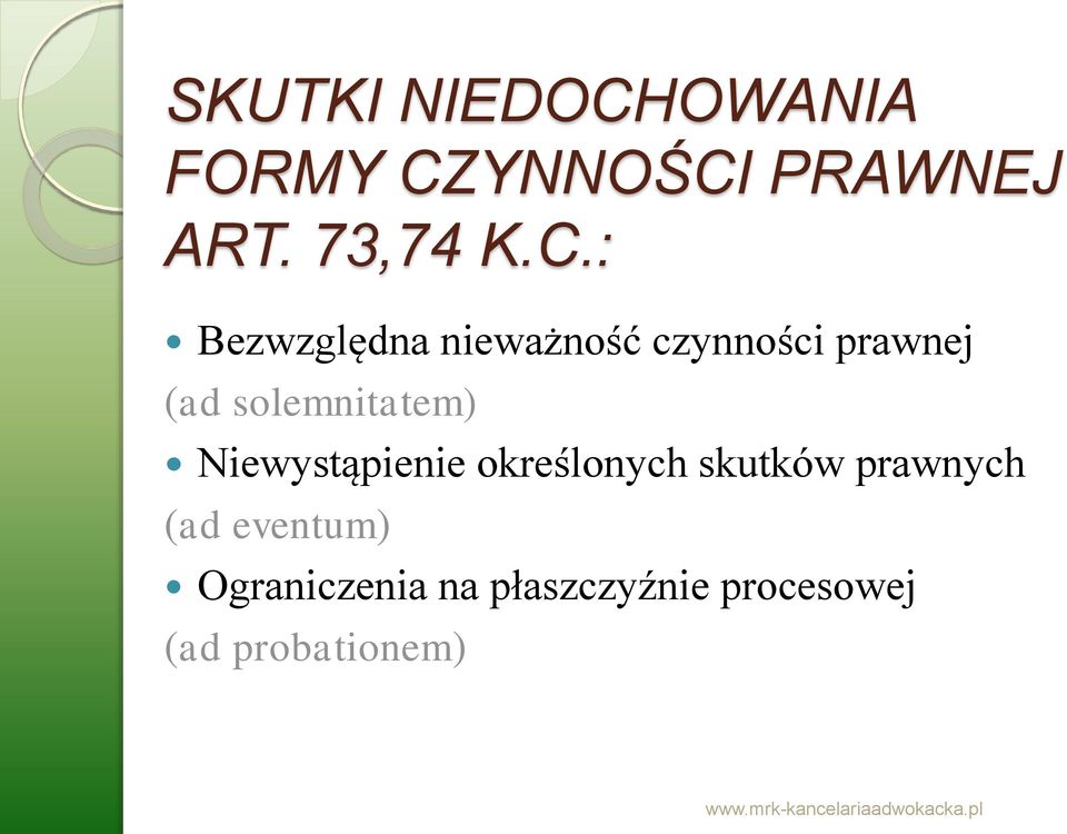 solemnitatem) Niewystąpienie określonych skutków prawnych