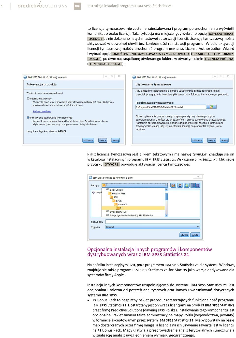 Licencję tymczasową można aktywować w dowolnej chwili bez konieczności reinstalacji programu.