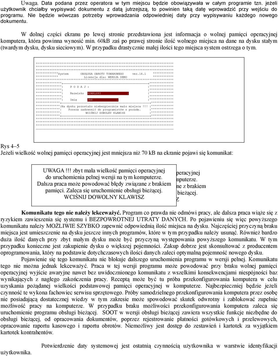 Nie będzie wówczas potrzeby wprowadzania odpowiedniej daty przy wypisywaniu każdego nowego dokumentu.