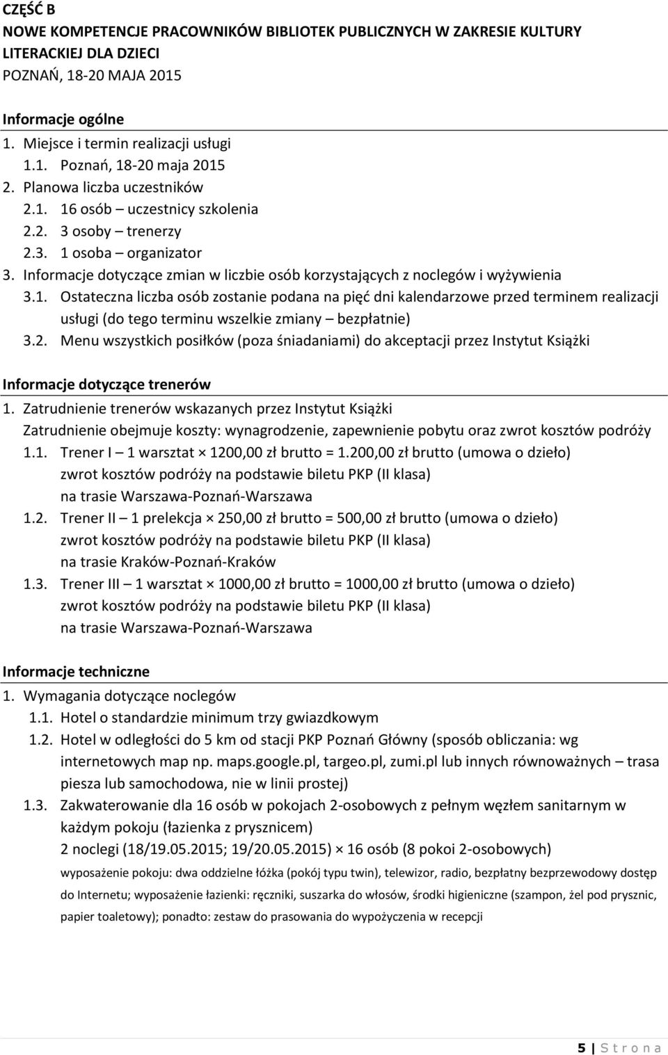 2. Menu wszystkich posiłków (poza śniadaniami) do akceptacji przez Instytut Książki Informacje dotyczące trenerów 1.