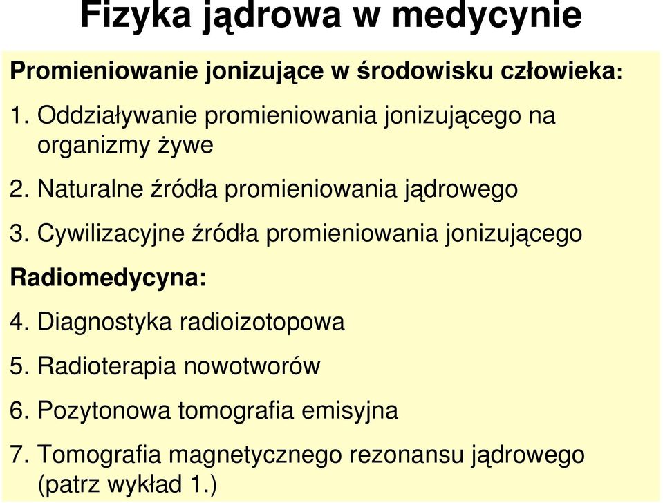 Naturalne źródła promieniowania jądrowego 3.