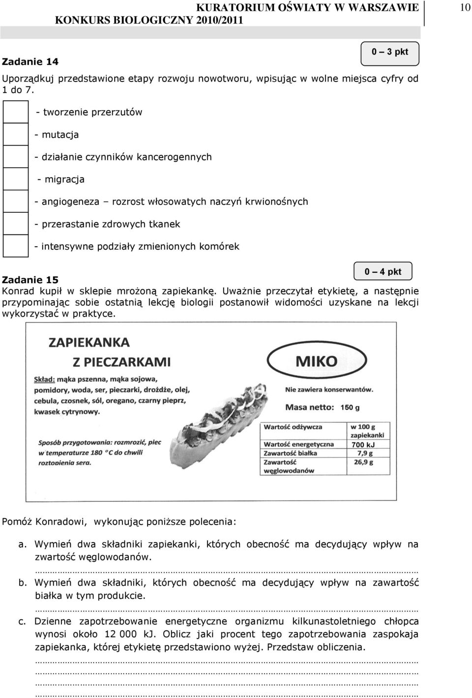 komórek 0 3 pkt 0 4 pkt Zadanie 15 Konrad kupił w sklepie mrożoną zapiekankę.