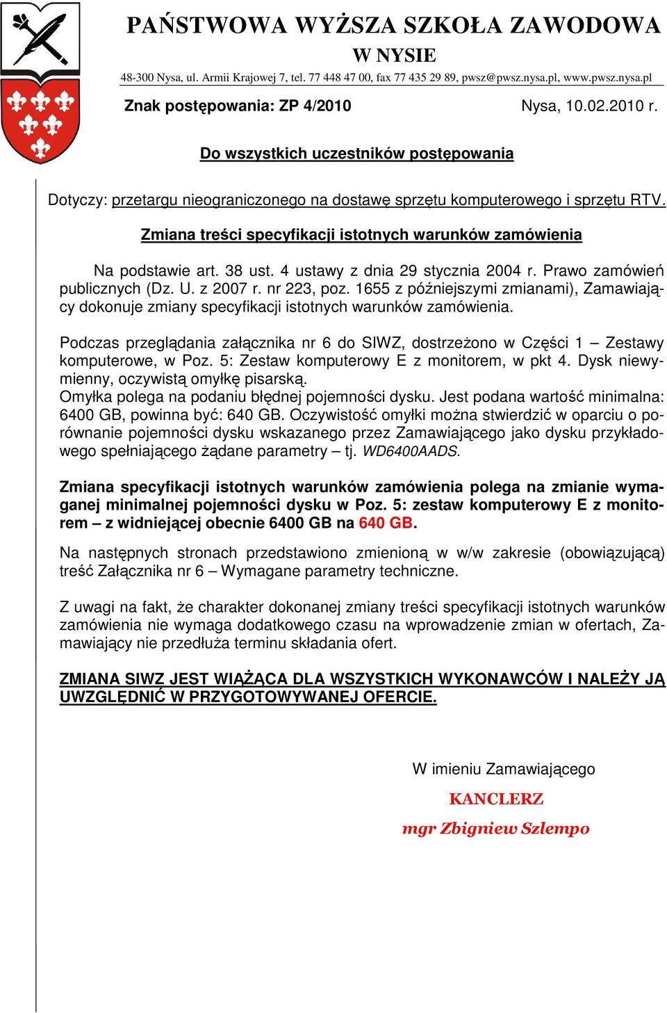 38 ust. 4 ustawy z dnia 29 stycznia 2004 r. Prawo zamówień publicznych (Dz. U. z 2007 r. nr 223, poz.