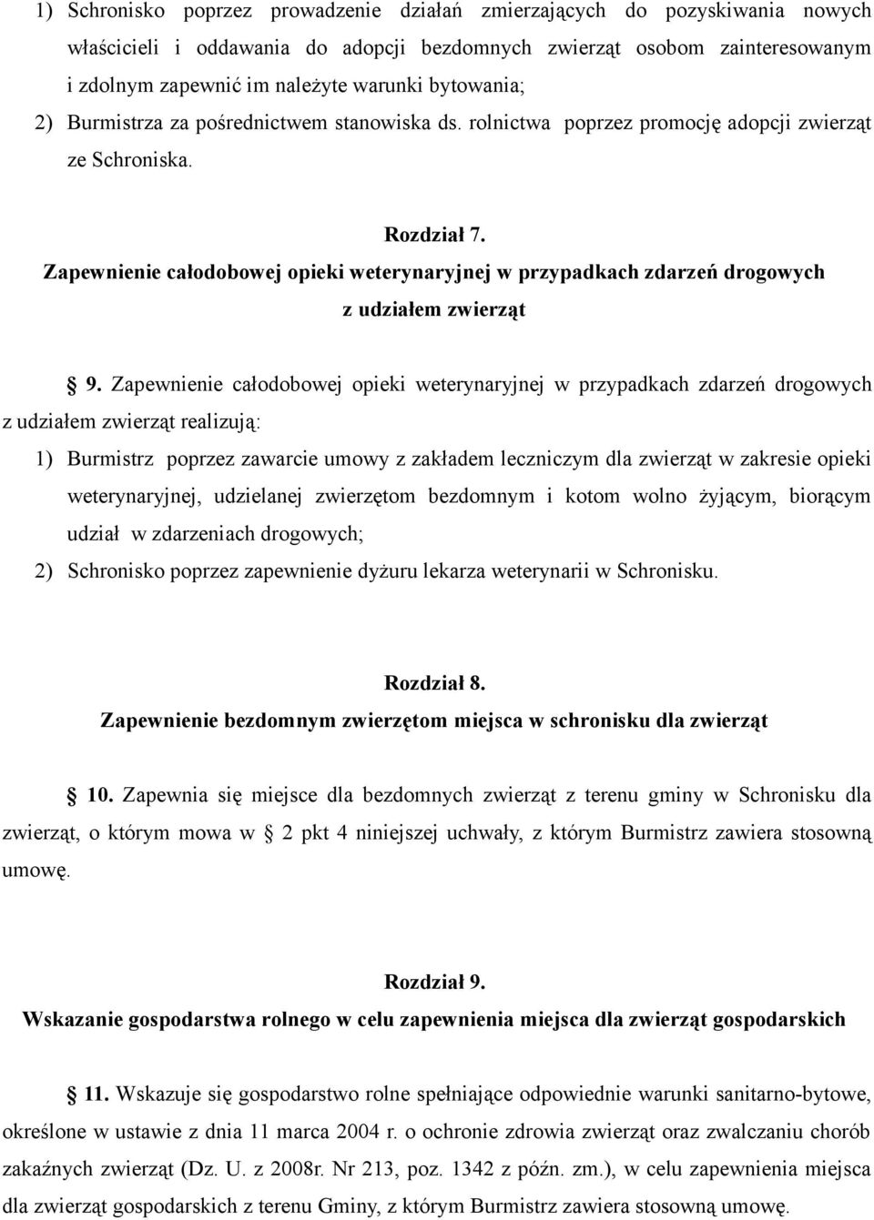 Zapewnienie całodobowej opieki weterynaryjnej w przypadkach zdarzeń drogowych z udziałem zwierząt 9.