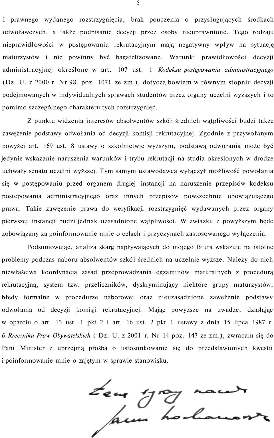 Warunki prawidłowości decyzji administracyjnej określone w art. 107 ust. 1 Kodeksu postępowania administracyjnego (Dz. U. z 2000 r. Nr 98, poz. 1071 ze zm.