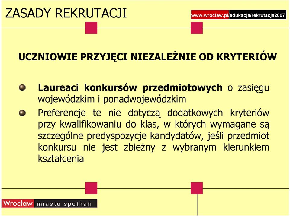 dodatkowych kryteriów przy kwalifikowaniu do klas, w których wymagane są szczególne