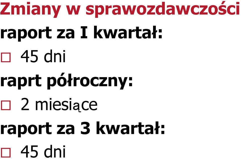 raprt półroczny: 2 miesiące