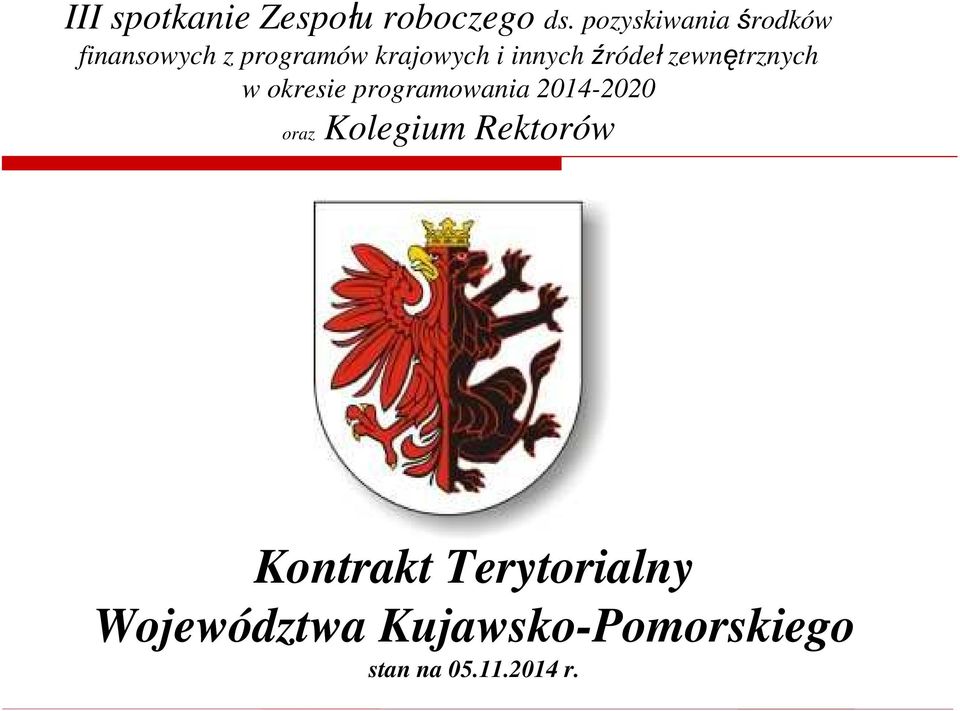 źródeł zewnętrznych w okresie programowania 2014-2020 oraz