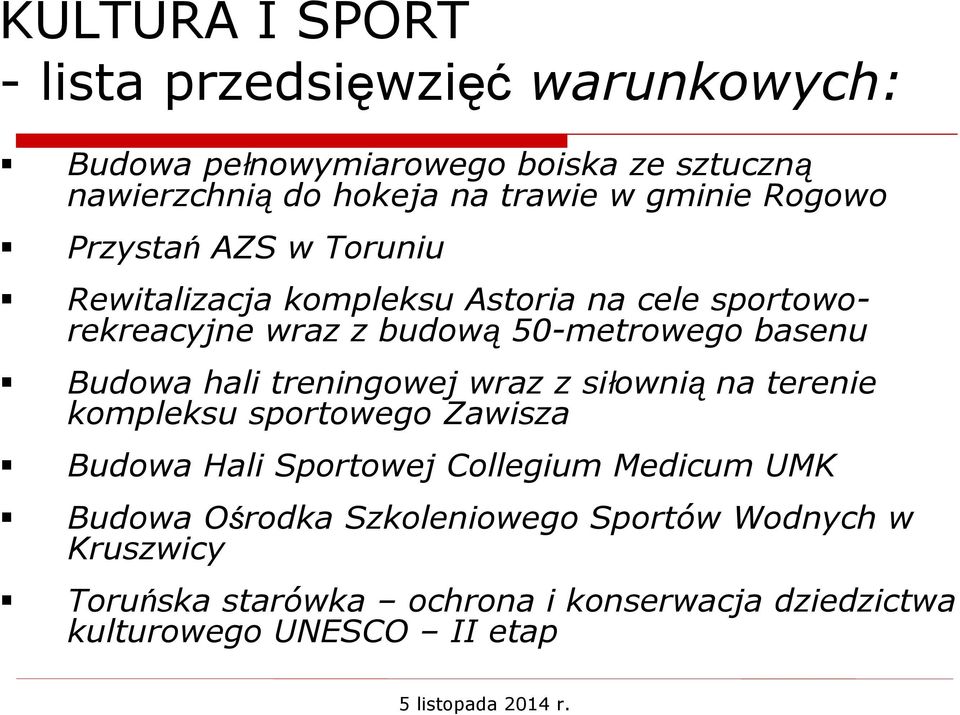 basenu Budowa hali treningowej wraz z siłowniąna terenie kompleksu sportowego Zawisza Budowa Hali Sportowej Collegium Medicum UMK