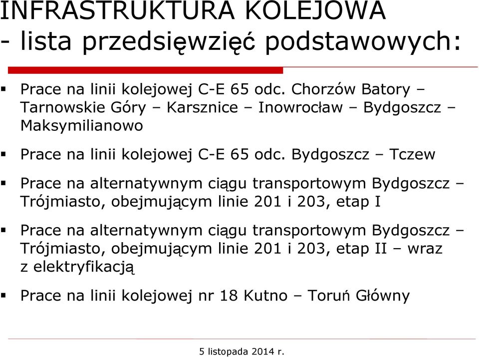 Bydgoszcz Tczew Prace na alternatywnym ciągu transportowym Bydgoszcz Trójmiasto, obejmującym linie 201 i 203, etap I Prace na