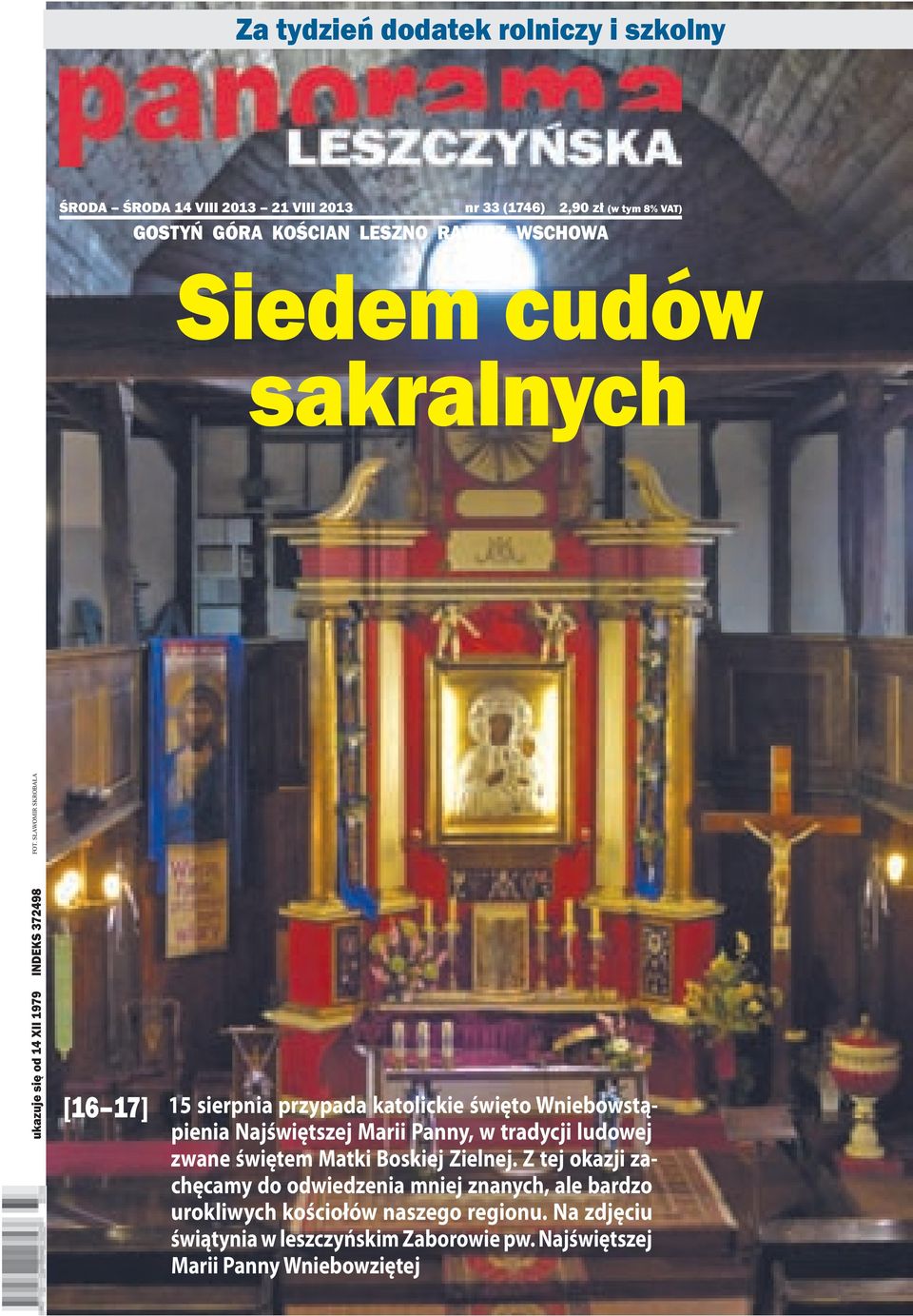 SŁAWOMIR SKROBAŁA [16 17] 15 sierpnia przypada katolickie święto Wniebowstąpienia Najświętszej Marii Panny, w tradycji ludowej zwane świętem