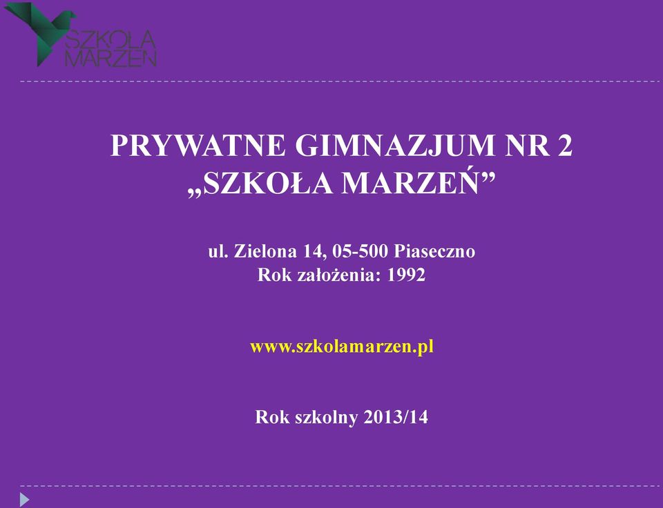 Zielona 14, 05-500 Piaseczno Rok