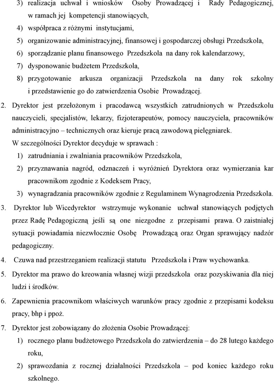 dany rok szkolny i przedstawienie go do zatwierdzenia Osobie Prowadzącej. 2.