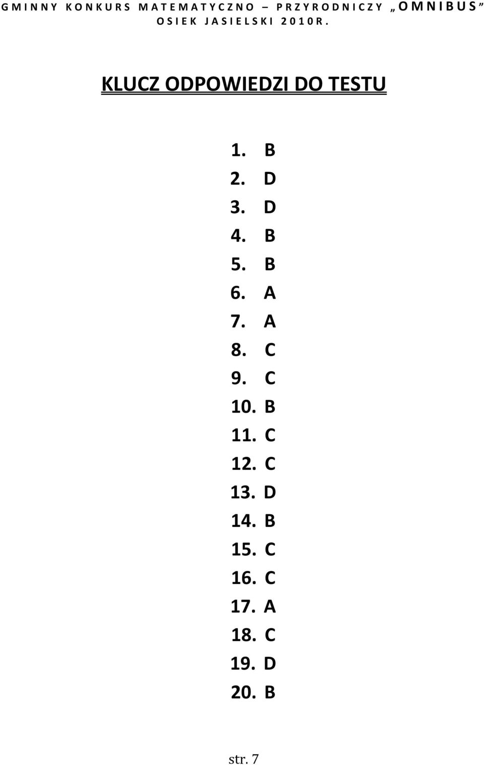 C 10. B 11. C 12. C 13. D 14. B 15.