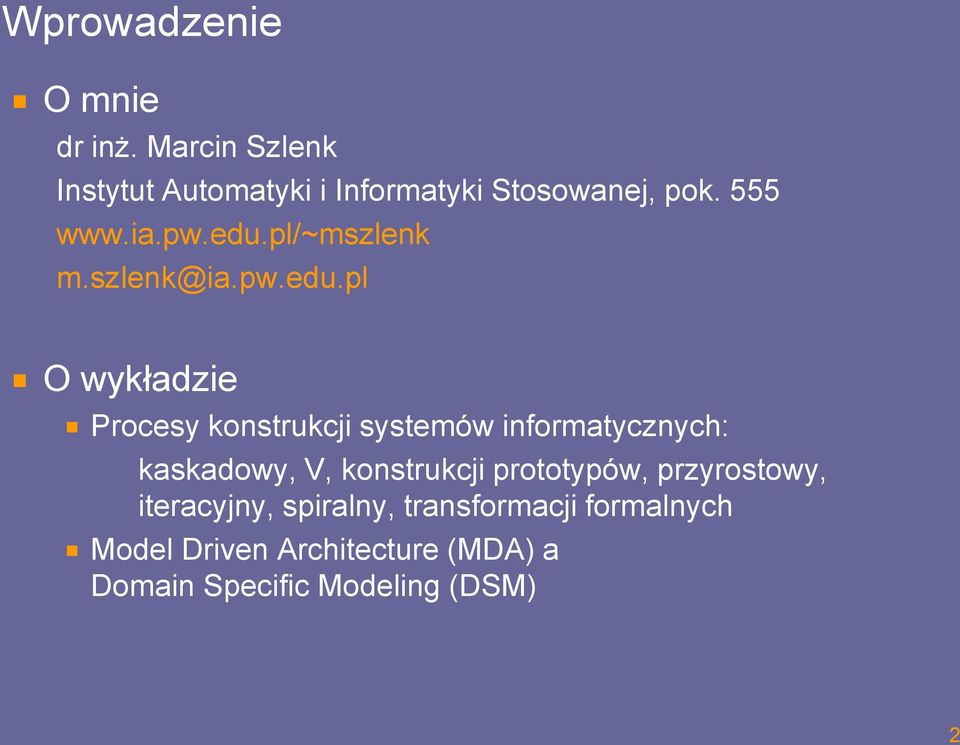 pl/~mszlenk m.szlenk@ia.pw.edu.