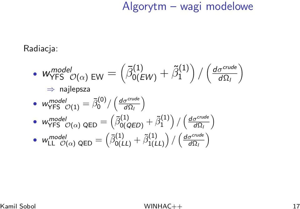 l ( wyfs model O(α) QED = β (1) 0(QED) + β (1) 1 w model LL O(α) QED = ( β (1)