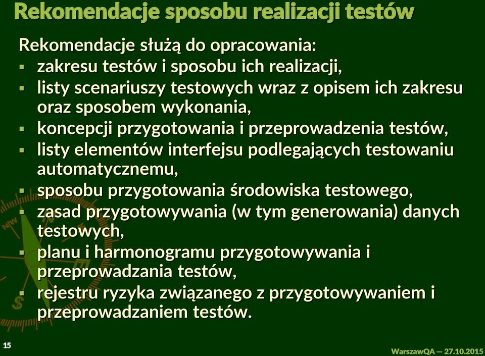 testowaniu automatycznemu, sposobu przygotowania środowiska testowego, zasad przygotowywania (w tym generowania) danych testowych, planu i