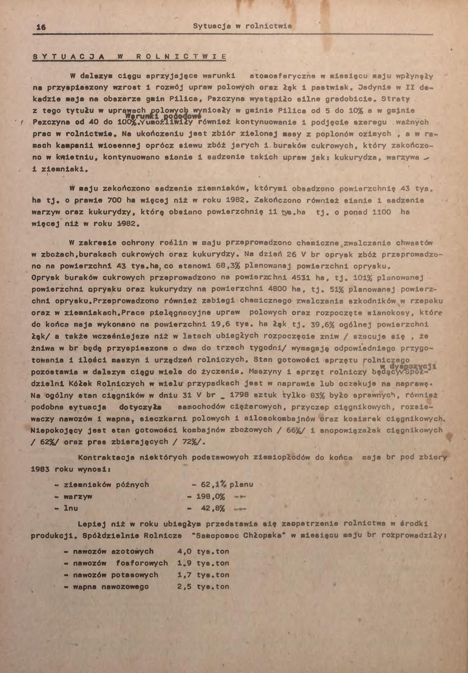 Straty z tego tytułu w upra^achjpolo^ch wynosły w gmne Plca od 5 do 0% a w gmjne Pezczyna od 40 do loo^^yunożłwlły równeż kontynuowane podjęce szeregu ważnych prac w rolnctwe.